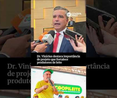 Dr. Vinícius destaca importância de projeto que fortalece produtores de leite
